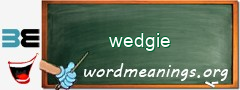 WordMeaning blackboard for wedgie